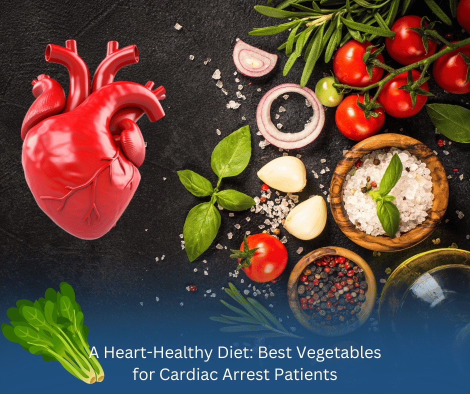 Best vegetables for cardiac arrest patients to maintain a heart-healthy diet.