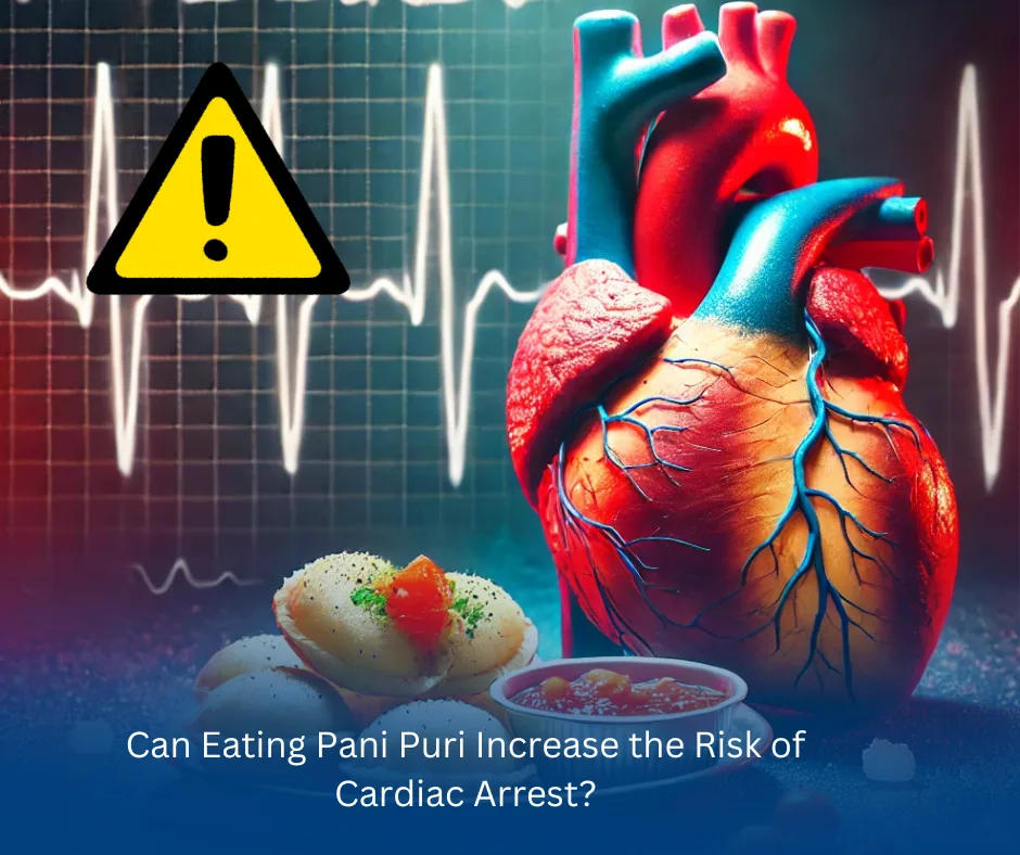 Can consuming Pani Puri increase the risk of cardiac arrest? Learn the health impact of street food on heart health.