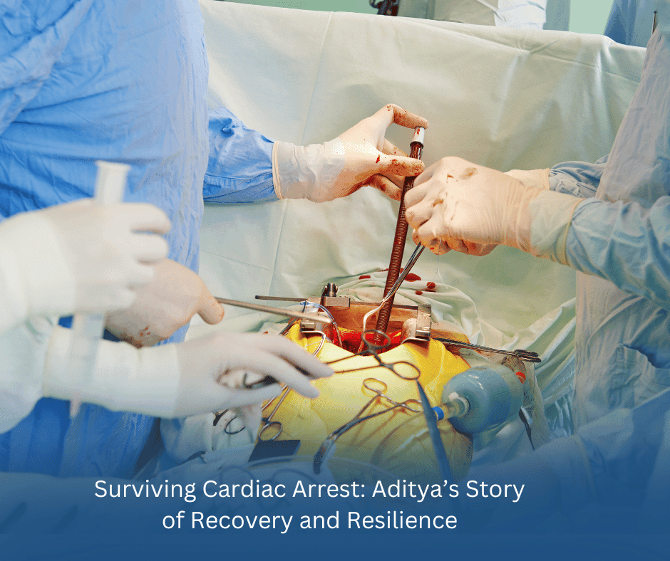 Aditya's story of surviving cardiac arrest and his journey of recovery and resilience.